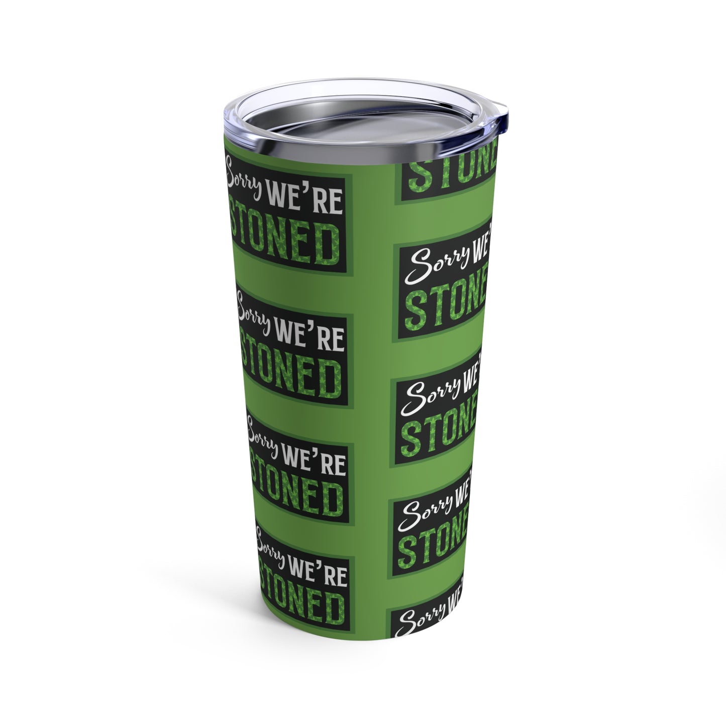 Sorry We're Stoned Tumbler