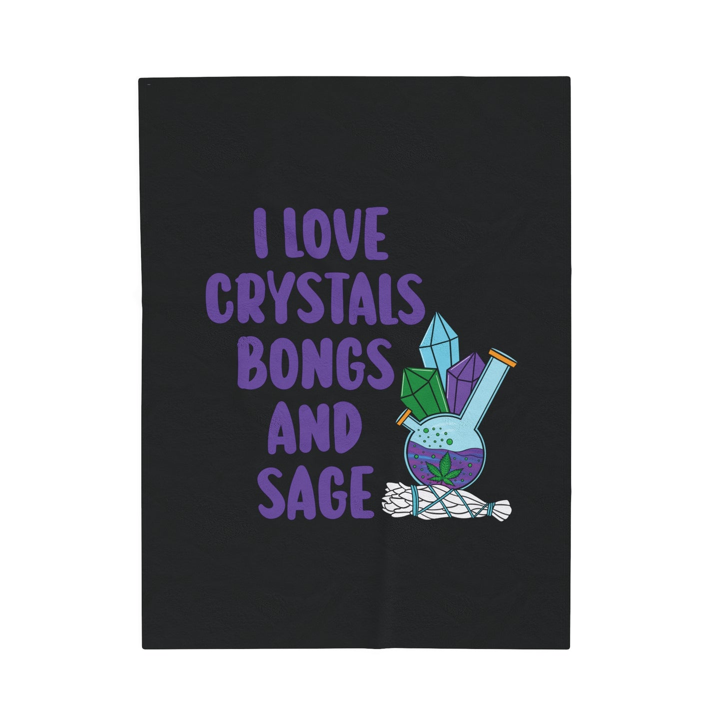 Crystals, Bongs and Sage