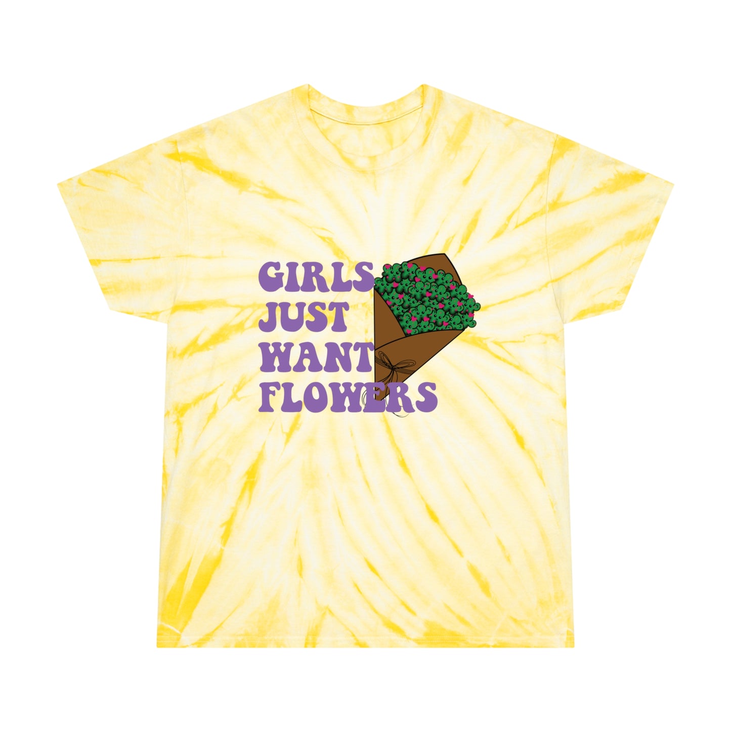 Girls Just Want Flowers Tie-Dye