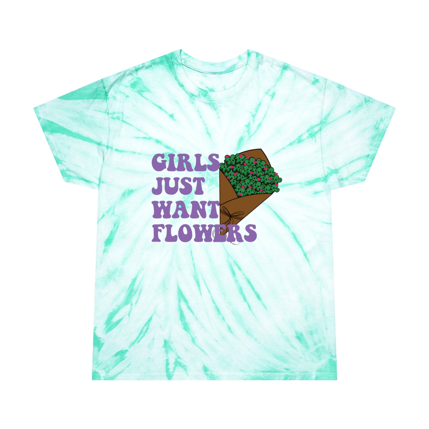 Girls Just Want Flowers Tie-Dye