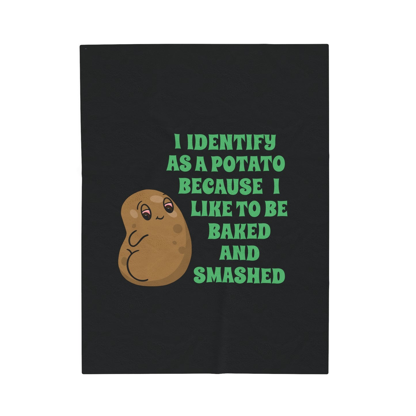 I Identify As A Potato