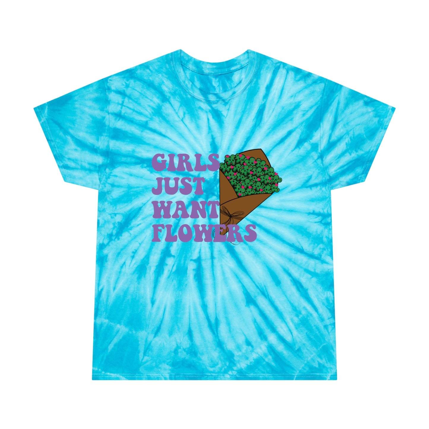 Girls Just Want Flowers Tie-Dye