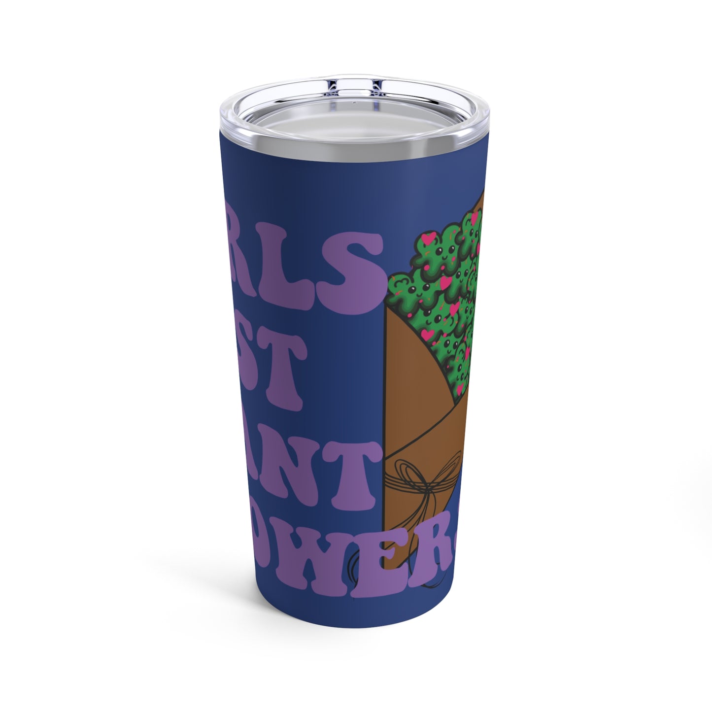 Girls Just Want Flowers Tumbler