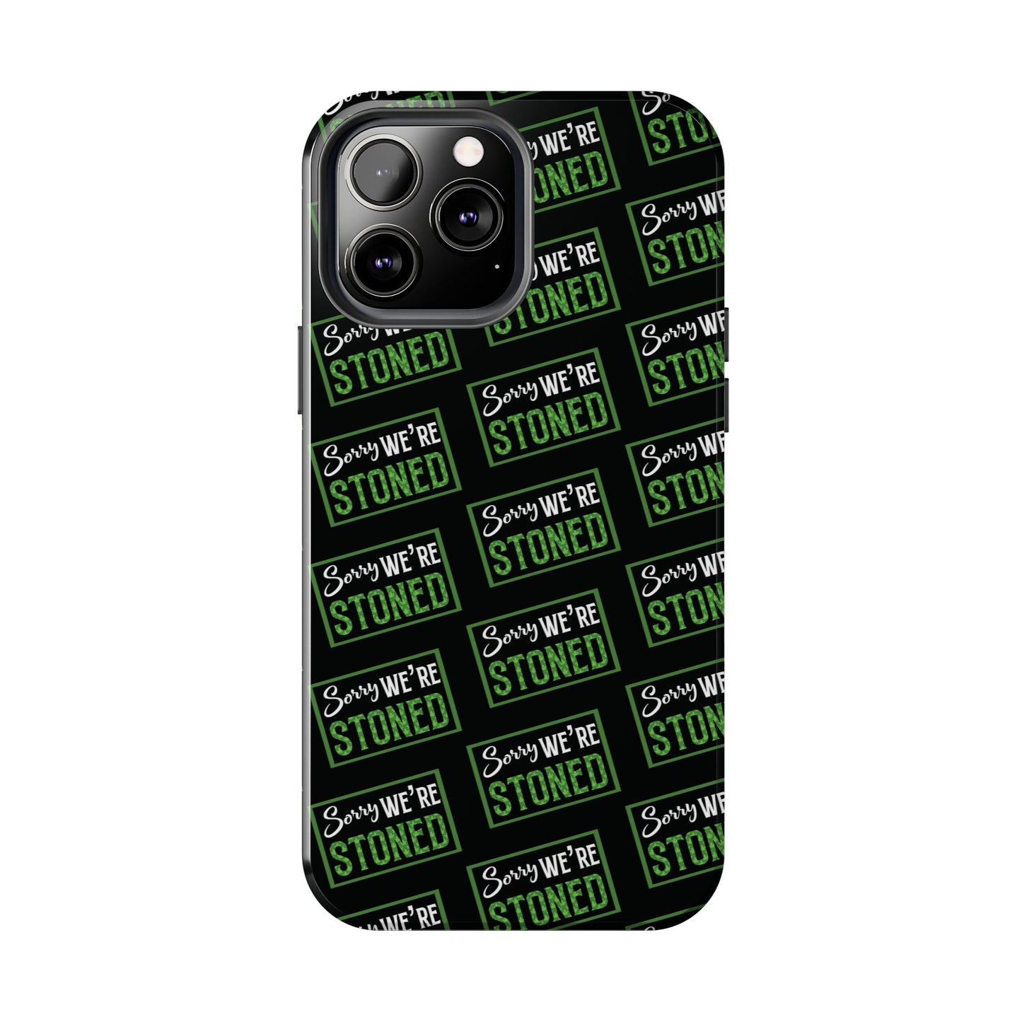 Sorry We’re Stoned Case