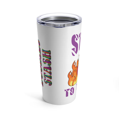 Stoned To The Bone Tumbler