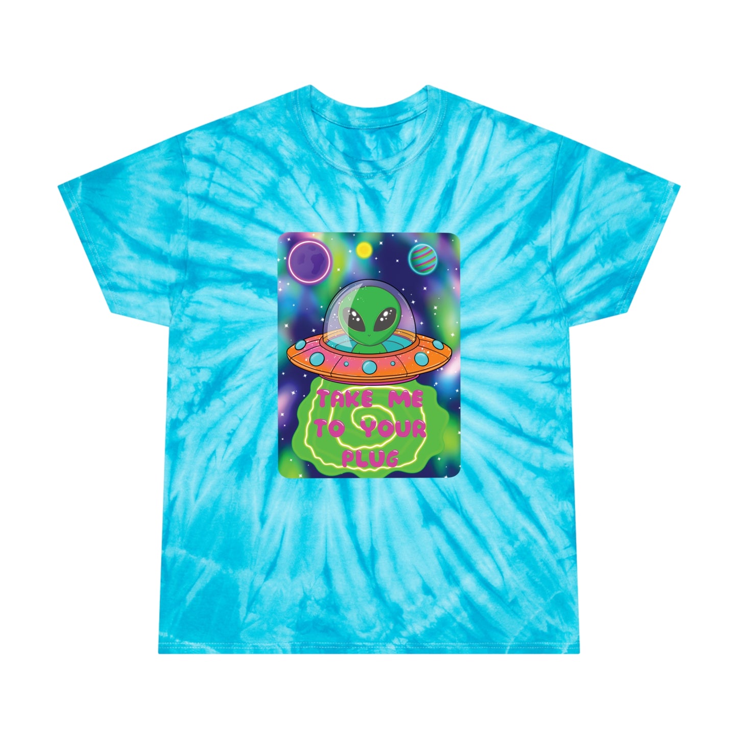 Take Me To Your Plug Tie-Dye