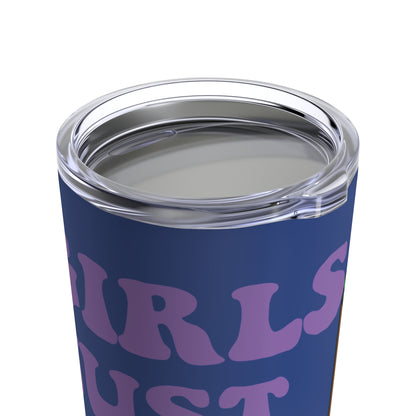 Girls Just Want Flowers Tumbler