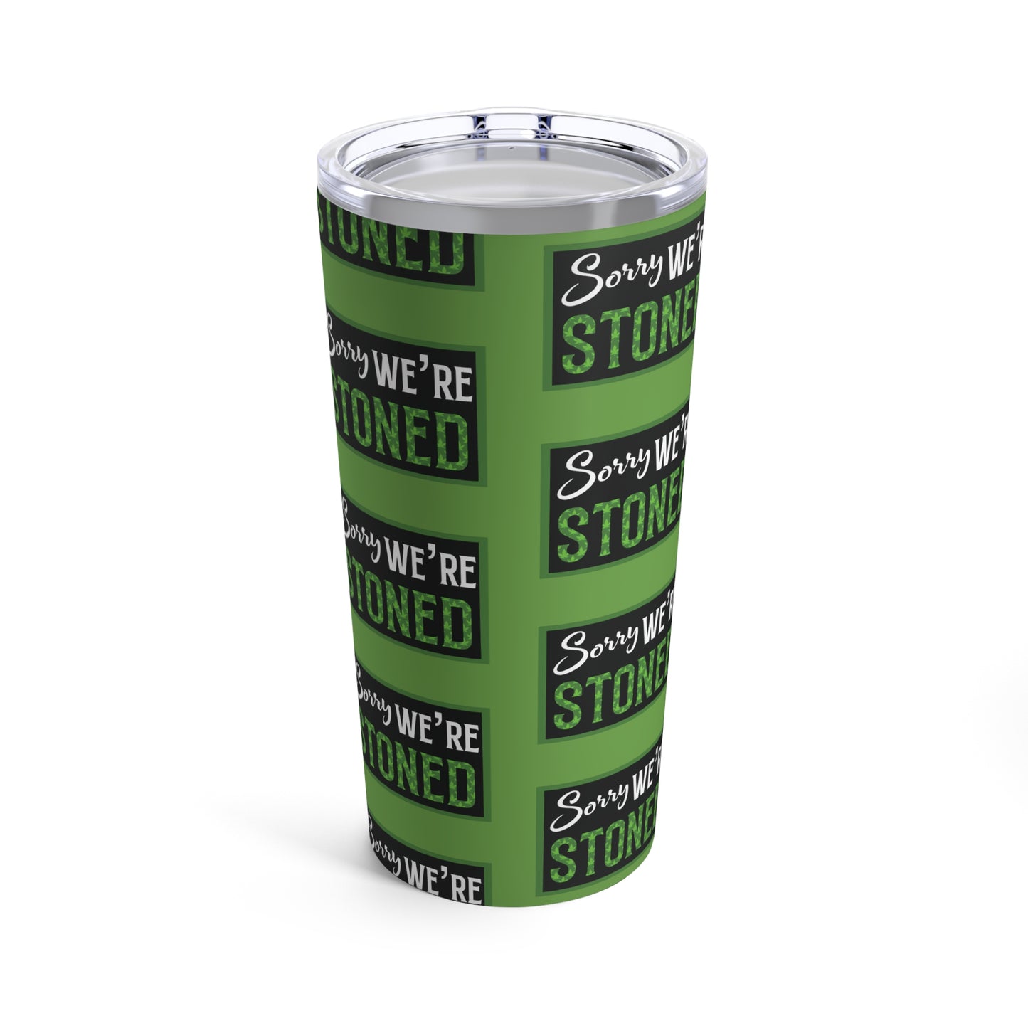 Sorry We're Stoned Tumbler