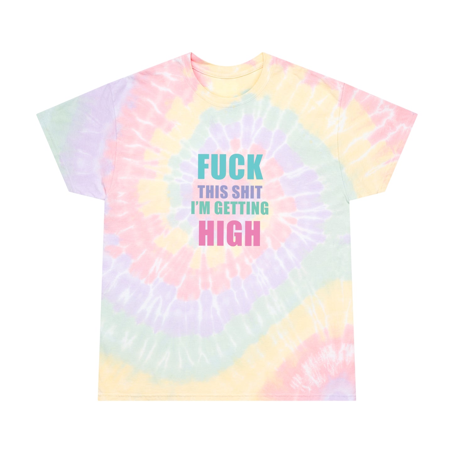Fuck This Shit Tie-Dye