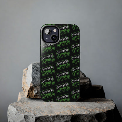 Sorry We’re Stoned Case
