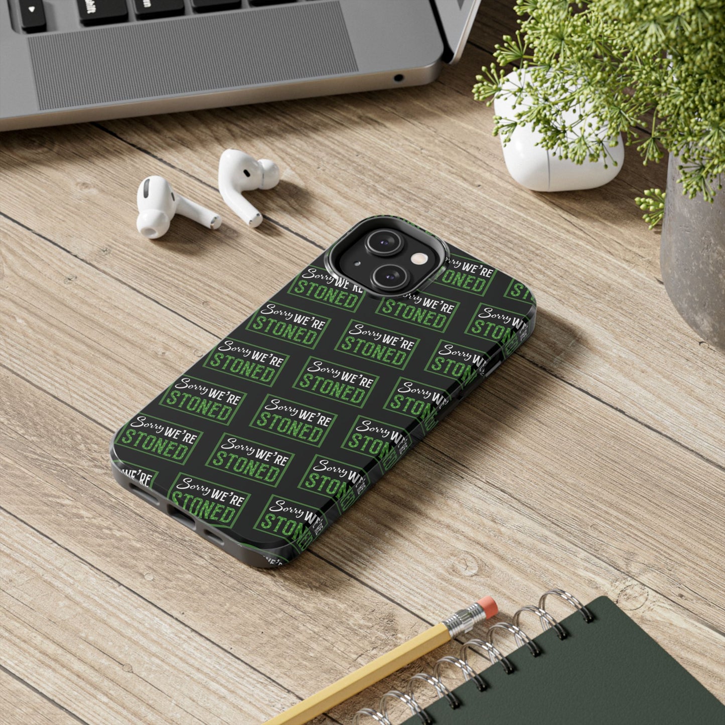 Sorry We’re Stoned Case
