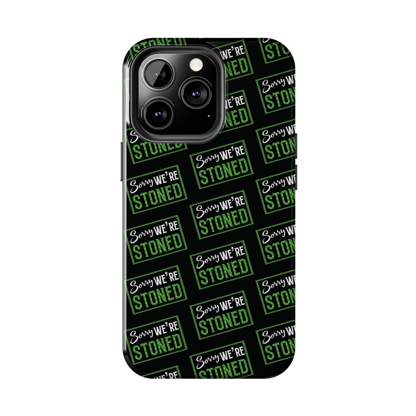 Sorry We’re Stoned Case