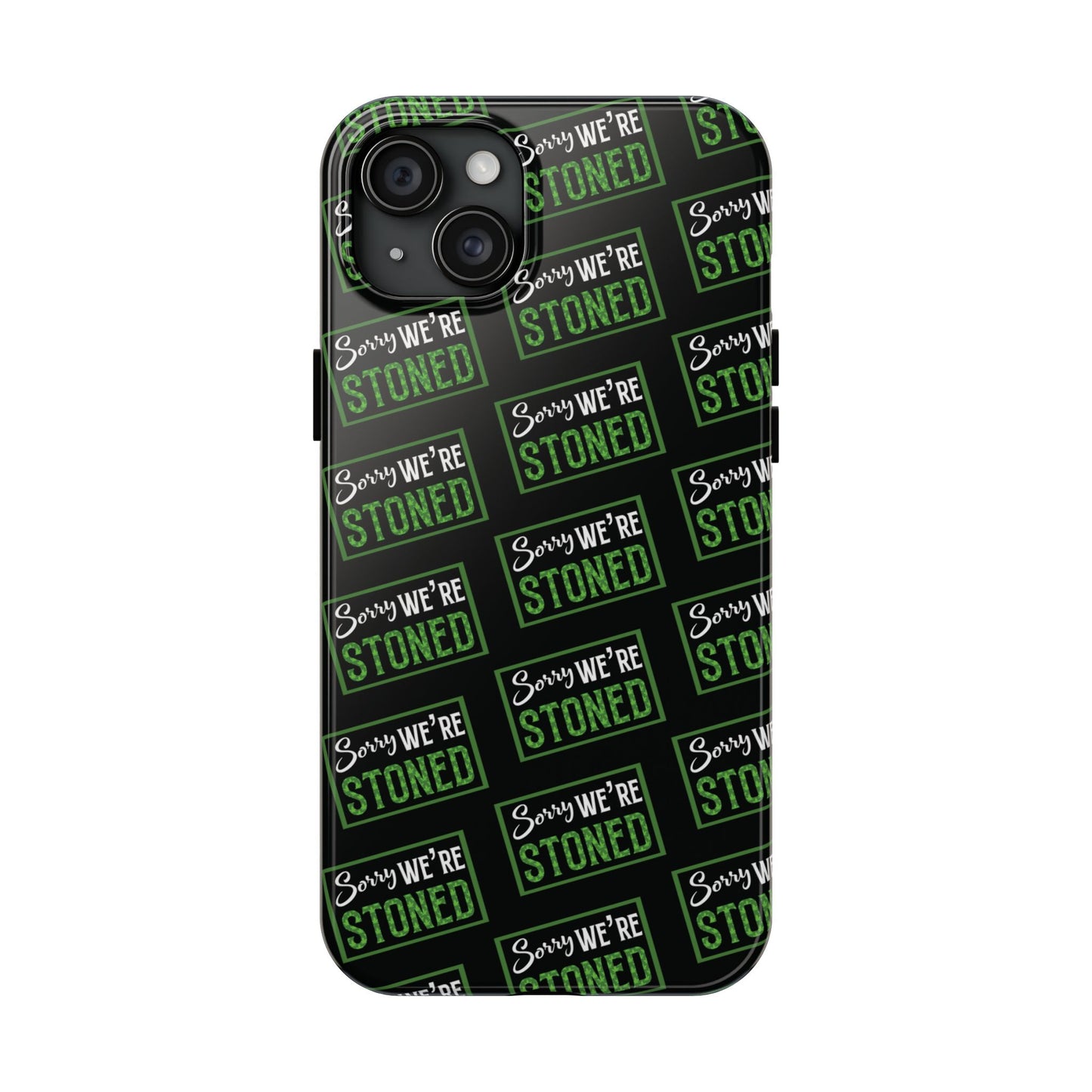 Sorry We’re Stoned Case
