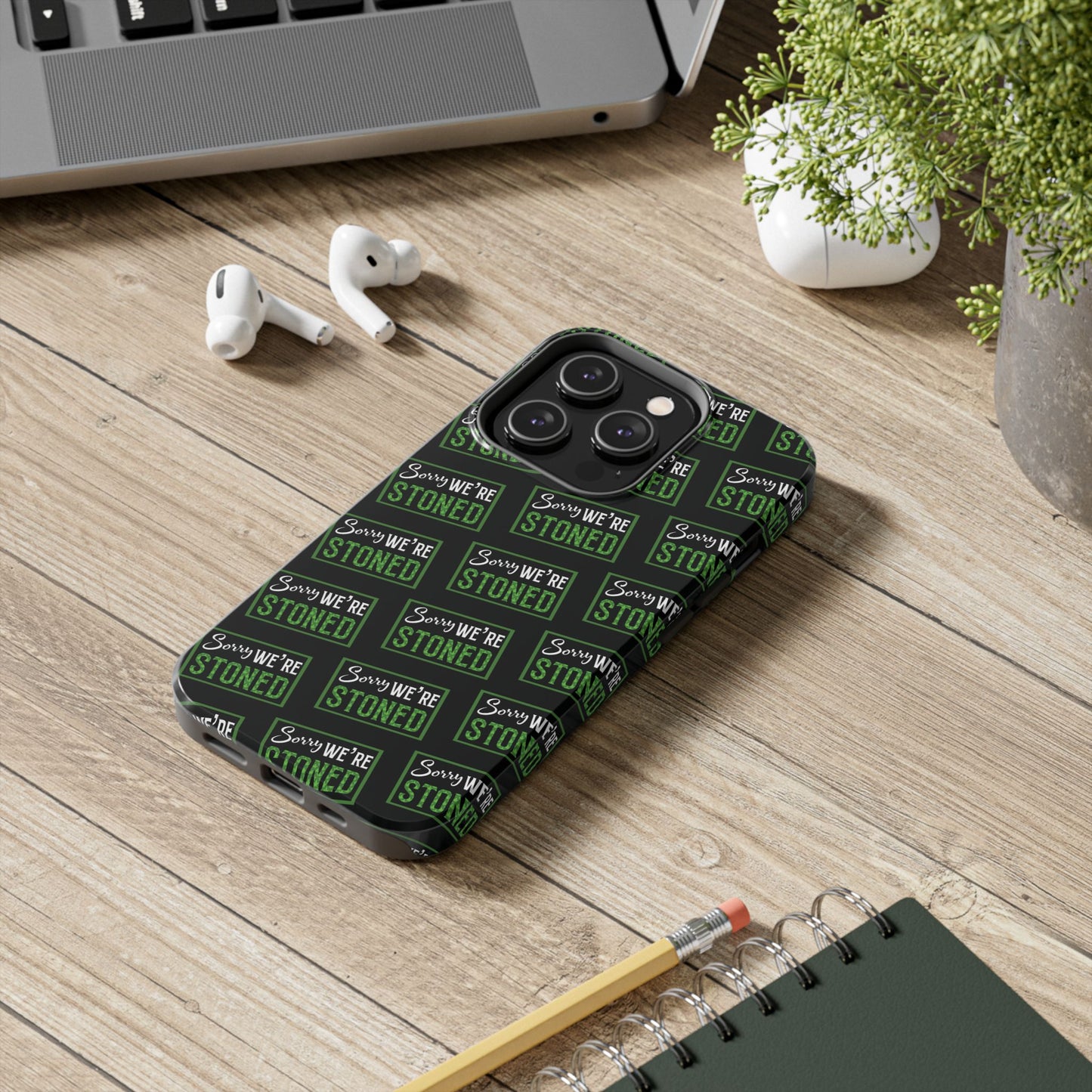 Sorry We’re Stoned Case