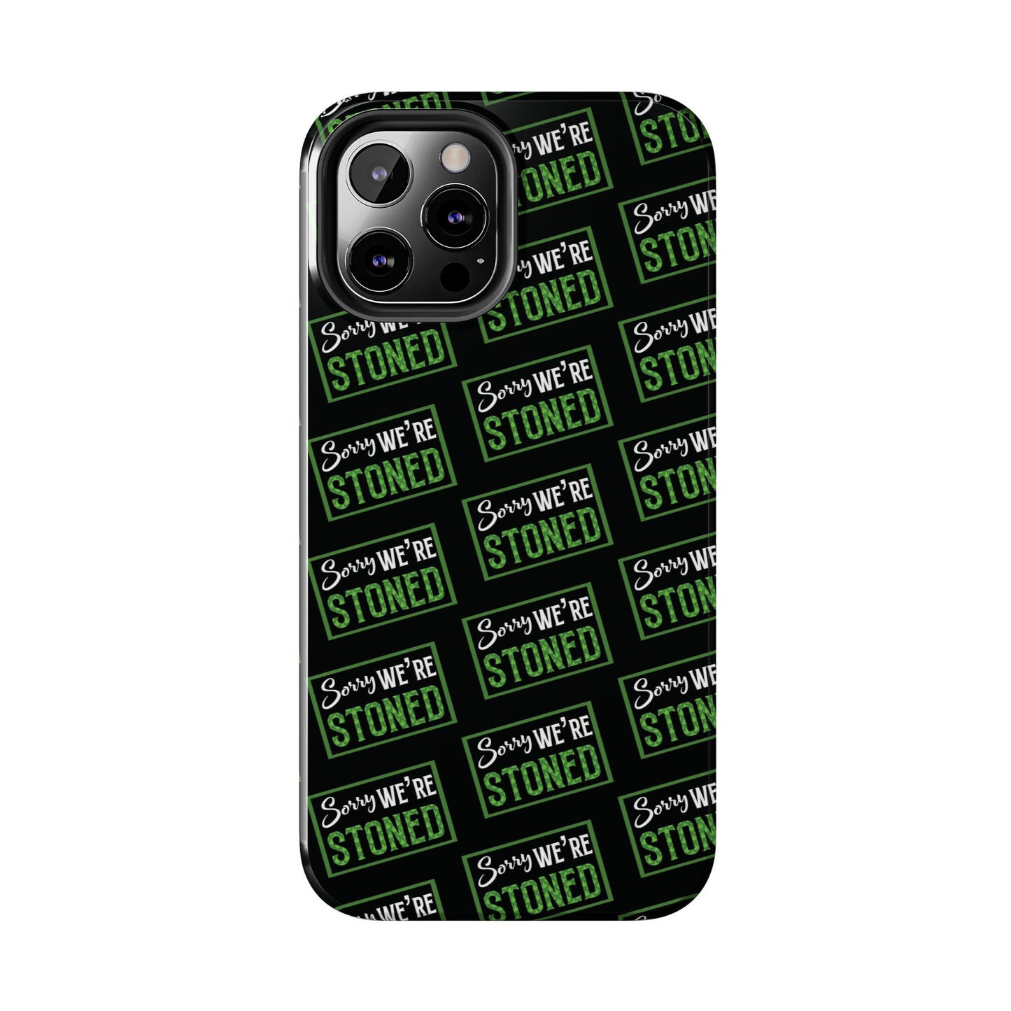 Sorry We’re Stoned Case