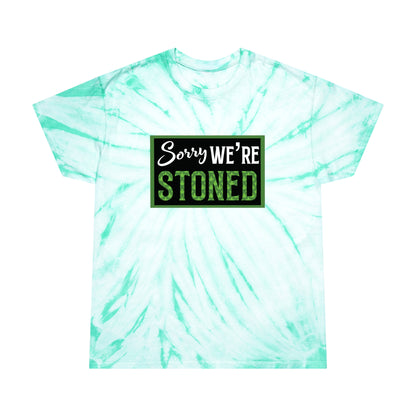 Sorry We're Stoned Tie-Dye