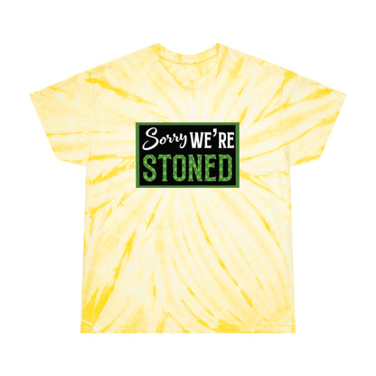 Sorry We're Stoned Tie-Dye