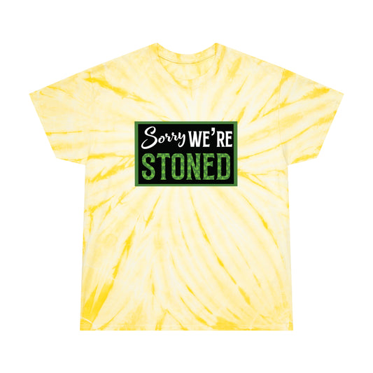 Sorry We're Stoned Tie-Dye